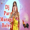 Dj Upar Murago Bolyo